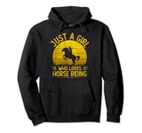 Vintage Horse Riding, Just A Girl Who Loves Horse Riding Pullover Hoodie