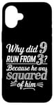 Coque pour iPhone 16 Plus Why Did 9 Run From 3 Because He Was Squared of Him Math Joke