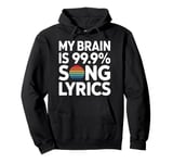 Song Lyrics My Brain Is 99.9 Song Lyrics Music Lover Pullover Hoodie