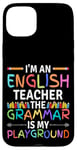 iPhone 15 Plus I'm An English Teacher Funny Grammar Teacher Case