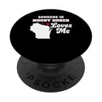 Someone in Mount Horeb Loves Me Wisconsin Funny WI Humor PopSockets Adhesive PopGrip