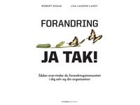 Forandring, Ja Tak! | Robert Kegan Lisa L. Lahey | Språk: Dansk