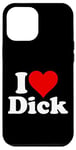 iPhone 12 Pro Max I LOVE HEART DICK RICHARD Case