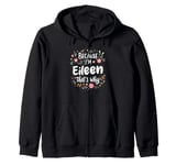 Women Because I'm Eileen That's Why Woman Zip Hoodie