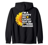 I'm A Happy Go Lucky Ray Of Fucking Sunshine Shirt Sunflower Zip Hoodie