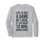 Win The Game Of Life, Work Hard - Gym, Success, Motivational Long Sleeve T-Shirt