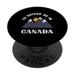 I'd Rather Be In Canada Vintage Canada Outfit Vacances PopSockets PopGrip Interchangeable