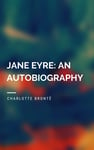 Jane Eyre An Autobiography (illustrated)