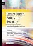 Smart Urban Safety and Security  Interdisciplinary Perspectives