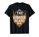 Beard Lover Bearded Man Ginger Beard The Ginger Beard Man T-Shirt