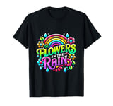 Flowers in the Rain Rainbow Art with Vibrant Colors T-Shirt