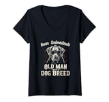 Womens Never Underestimate An OLD MAN With A DOG BREED V-Neck T-Shirt