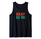 Okay See You Kim Convenience Store Saying Funny Quote Tank Top