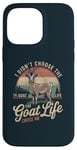 iPhone 14 Pro Max Goat Owner Funny Goat Life Chose Me Vintage Goat Case