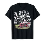 Life is better on the Farm, Cute Animals, Country Farm Girl T-Shirt