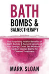 Bath Bombs & Balneotherapy The Surprising Health Benefits of Bath Bombs and A...