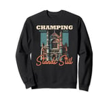 Champing Champers Champing Where Time Stands Still Sweatshirt