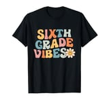 Sixth Grade Vibes - 6th Grade Team Retro 1st Day of School T-Shirt