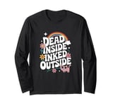 Funny Tattoo Quote Ink Humor Funny Tattoo Long Sleeve T-Shirt