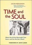 Time and The Soul - Where Has All the Meaningful Time Gone - and Where Can We Get it back?