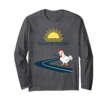 Funny Chicken Fun Farm Road Crossing Long Sleeve T-Shirt