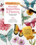 Beautiful Butterflies and Flowers  20 StepbyStep NoSketch Projects on Watercolor Paper