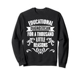 Educational Diagnostician For A Thousand Little Reasons Cool Sweatshirt