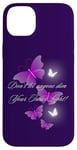 iPhone 14 Plus Don't let anyone dim Your Inner Light! Butterflies Case