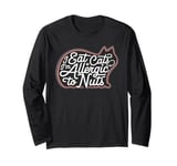 I Eat Cats I'm allergic to Nuts Funny Lesbiens Eat What Long Sleeve T-Shirt