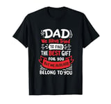 Funny Father's Day Dad We Already Belong To You Kids Toddler T-Shirt