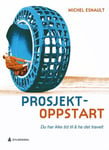 Prosjektoppstart - du har ikke tid til å ha det travelt