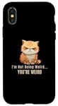 Coque pour iPhone X/XS Chat orange amusant I'm Not Being Weird You're Weird