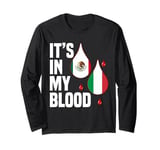 IT'S IN MY BLOOD / EN MI SANGRE - MEXICO AND ITALIAN PRIDE Long Sleeve T-Shirt