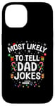 iPhone 14 Funny Dad Christmas Xmas Tee Most Likely To Tell Dad Jokes Case