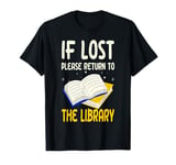 If Lost Please Return To The Library Borrow Books T-Shirt