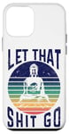 Coque pour iPhone 12 mini Dicton amusant Yoga Bouddha Design Let your problems go