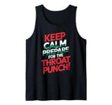 Keep Calm And Prepare For The Throat Punch Humor Tank Top