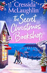 The Secret Christmas Bookshop: The unforgettable, uplifting and cosy new festive holiday romance for 2024 from the million-copy best-selling author (The Secret Bookshop, Book 1)