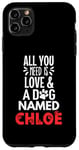 Coque pour iPhone 11 Pro Max Nom du chien Chloe Design - All You Need is Love !