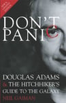 Don&#039;t Panic  Douglas Adams and &quot;The Hitchhiker&#039;s Guide to the Galaxy&quot;