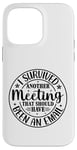 iPhone 14 Pro Max Gift I Survived Another Meeting Clothes Business Office Fun Case