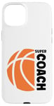 iPhone 15 Plus Super coach Basketball sport basketball coach Case