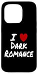 Coque pour iPhone 15 Pro I Heart (Love) Dark Romance Reading Romans Livres