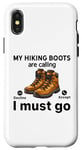 Coque pour iPhone X/XS Randonnée amusante - My Hiking boots are calling, I must go