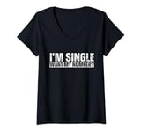 Womens I Am Single Want My Number Vintage V-Neck T-Shirt