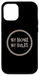 iPhone 12/12 Pro Funny Home Quotes My Home My Rules Case