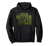 Life Is Better In The Mud ATV Quad Bike 4 Wheeler Funny Pullover Hoodie