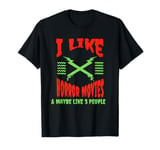 I Like Horror Movies And Maybe Like 3 People Scary Film T-Shirt