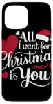 iPhone 13 Pro Max All I Want For Christmas Is You Case