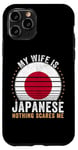 iPhone 11 Pro My Wife Is Japanese Nothing Scares Me Japan Case